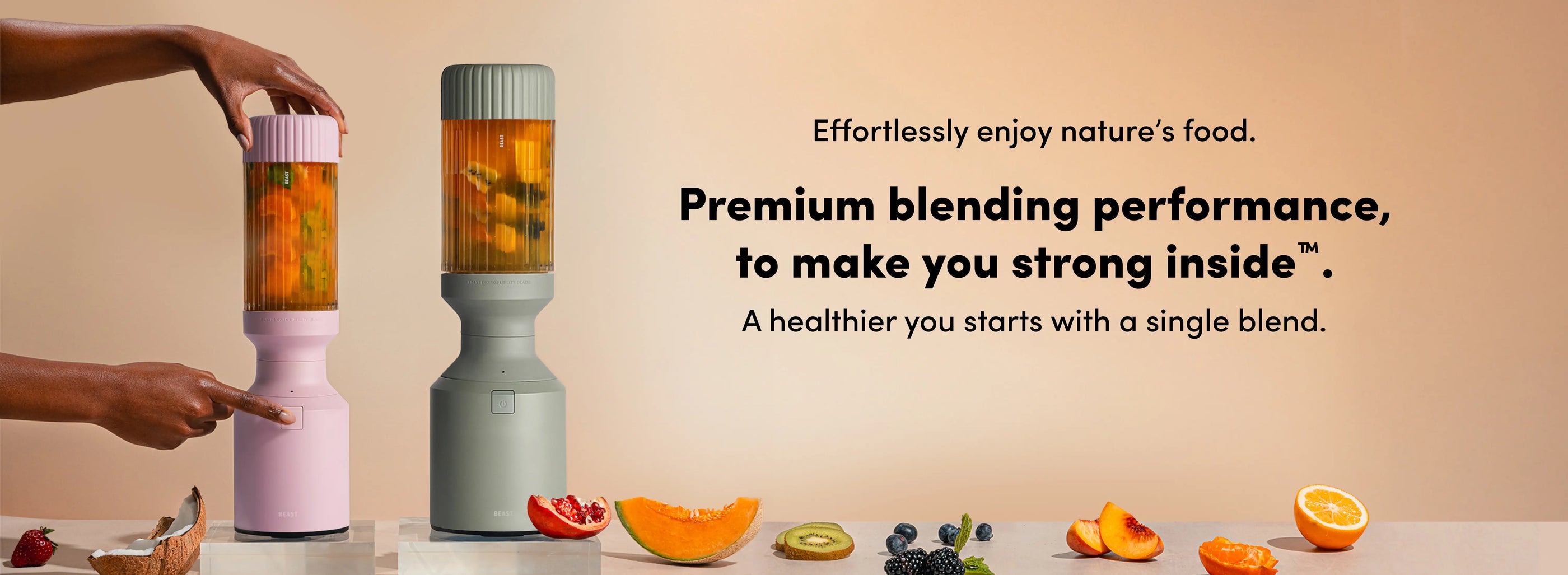 Beast Blenders - Effortlessly enjoy nature’s food.